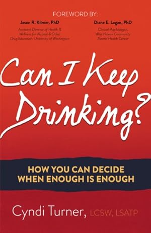 Imagen del vendedor de Can I Keep Drinking? : How You Can Decide When Enough Is Enough a la venta por GreatBookPrices