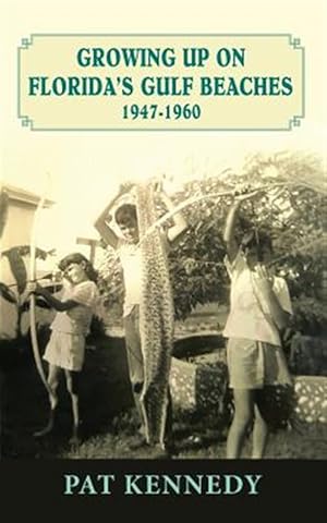 Immagine del venditore per Growing Up on Florida's Gulf Beaches 1947-1960 venduto da GreatBookPrices