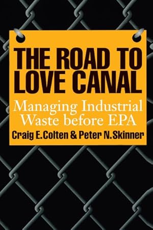 Seller image for Road to Love Canal : Managing Industrial Waste Before Epa for sale by GreatBookPrices