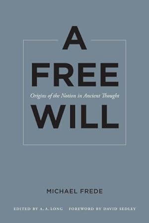 Image du vendeur pour Free Will : Origins of the Notion in Ancient Thought mis en vente par GreatBookPrices