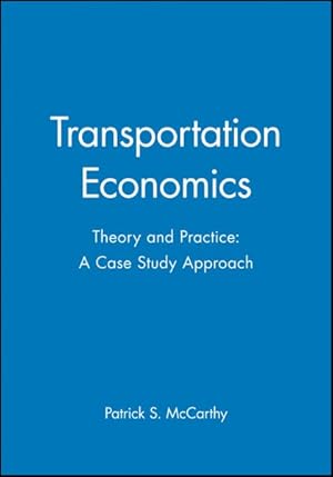 Immagine del venditore per Transportation Economics : Theory and Practice, a Case Study Approach venduto da GreatBookPrices