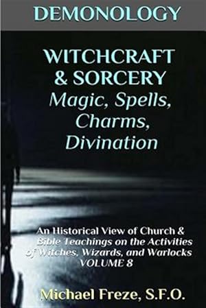 Imagen del vendedor de Witchcraft & Sorcery Magic, Spells, & Divination : An Historical View a la venta por GreatBookPrices