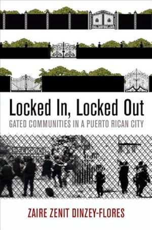 Image du vendeur pour Locked In, Locked Out : Gated Communities in a Puerto Rican City mis en vente par GreatBookPrices