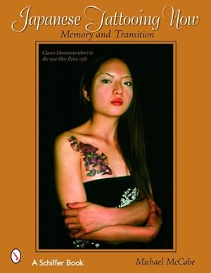 Seller image for Japanese Tattooing Now! : Memory And Transition, Classic Horimono To The New One Point Style for sale by GreatBookPrices