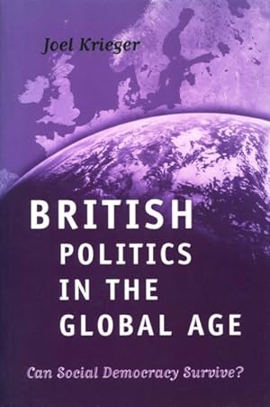 Bild des Verkufers fr British Politics in the Global Age : Can Social Democracy Survive? zum Verkauf von GreatBookPrices