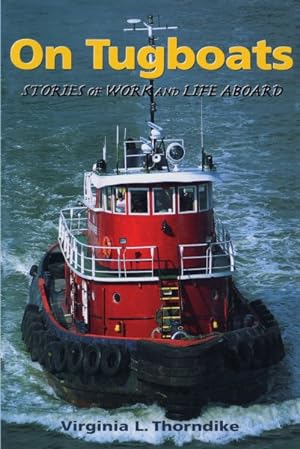 Seller image for On Tugboats : Stories of Work and Life Aboard for sale by GreatBookPrices