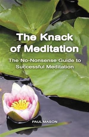 Seller image for The Knack of Meditation: The No-Nonsense Guide to Successful Meditation for sale by GreatBookPrices