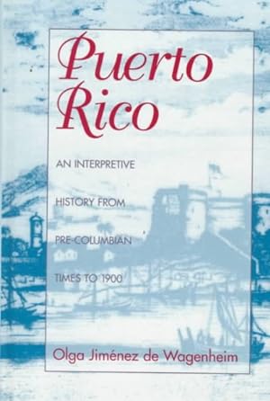 Seller image for Puerto Rico : An Interpretive History from Pre-Columbian Times to 1900 for sale by GreatBookPrices