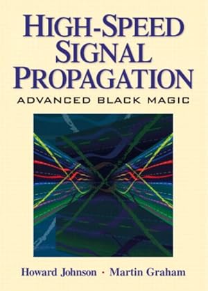 Image du vendeur pour High Speed Signal Propagation : Advanced Black Magic mis en vente par GreatBookPrices