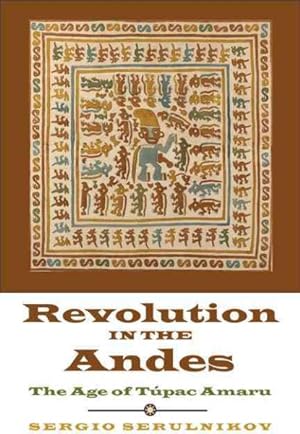 Image du vendeur pour Revolution in the Andes : The Age of Tupac Amaru mis en vente par GreatBookPrices