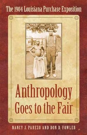 Seller image for Anthropology Goes to the Fair : The 1904 Louisiana Purchase Exposition for sale by GreatBookPrices