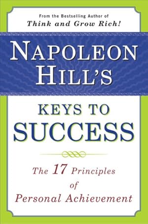 Seller image for Napoleon Hill's Keys to Success : The 17 Principles of Personal Achievement for sale by GreatBookPrices