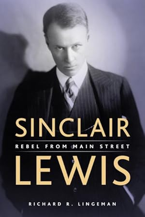 Immagine del venditore per Sinclair Lewis : Rebel From Main Street venduto da GreatBookPrices