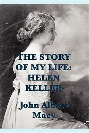 Bild des Verkufers fr The Story of my Life: Helen Keller zum Verkauf von GreatBookPrices