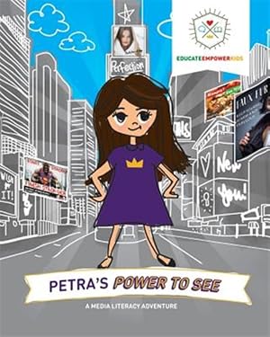 Seller image for Petra's Power to See: A Media Literacy Adventure for sale by GreatBookPrices