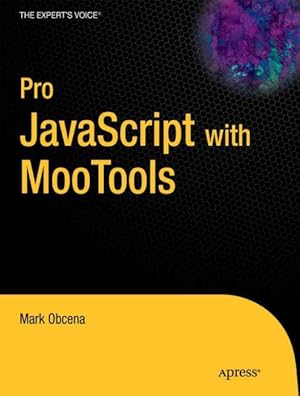 Immagine del venditore per Pro Javascript With MooTools : Learning Advanced Javascript Programming venduto da GreatBookPrices