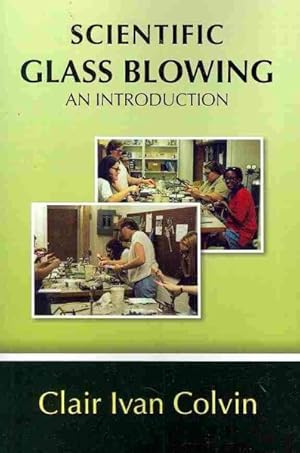 Imagen del vendedor de Scientific Glass Blowing : An Introduction a la venta por GreatBookPrices