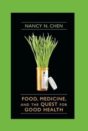 Immagine del venditore per Food, Medicine, and the Quest for Good Health : Nutrition, Medicine, and Culture venduto da GreatBookPrices