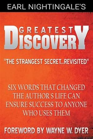 Immagine del venditore per Earl Nightingale's Greatest Discovery: Six Words that Changed the Author's Life Can Ensure Success to Anyone Who Uses Them venduto da GreatBookPrices