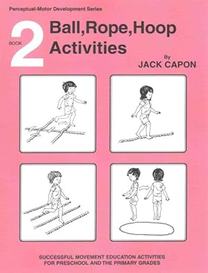 Image du vendeur pour Ball, Rope, Hoop Activities mis en vente par GreatBookPrices