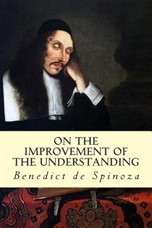 Seller image for On the Improvement of the Understanding for sale by GreatBookPrices