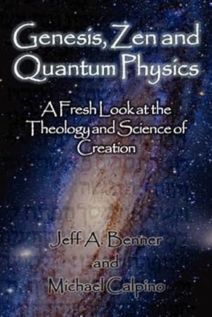 Image du vendeur pour Genesis, Zen and Quantum Physics - A Fresh Look at the Theology and Science of Evolution mis en vente par GreatBookPrices
