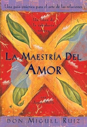 Imagen del vendedor de La maestra del amor/ Mastery of Love : Una gua prctica para el arte de las relaciones/ A Practical Guide To The Art Of Relationships a la venta por GreatBookPrices