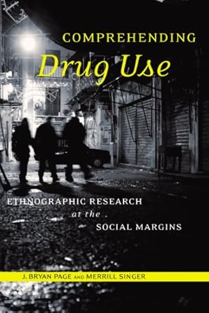 Imagen del vendedor de Comprehending Drug Use : Ethnographic Research at the Social Margins a la venta por GreatBookPrices