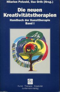 Imagen del vendedor de Die neuen Kreativittstherapien. Handbuch der Kunsttherapie. a la venta por Bcher Eule