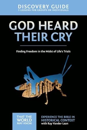 Image du vendeur pour God Heard Their Cry : 5 Lessons on Finding Freedom in the Midst of Life's Trials, Discovery Guide mis en vente par GreatBookPrices