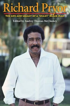 Immagine del venditore per Richard Pryor : The Life and Legacy of a "Crazy" Black Man venduto da GreatBookPrices