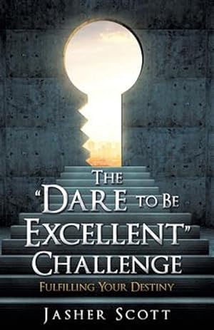 Bild des Verkufers fr The "Dare to Be Excellent" Challenge zum Verkauf von GreatBookPrices