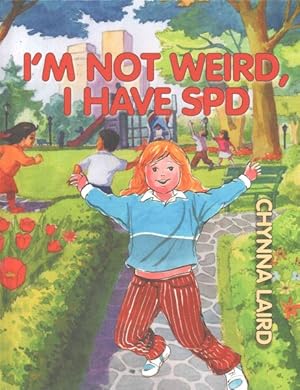 Seller image for I'm Not Weird, I Have Sensory Processing Disorder (SPD) : Alexandra's Journey for sale by GreatBookPrices