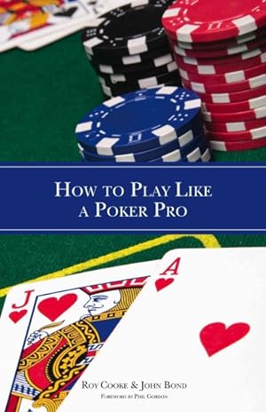 Image du vendeur pour How to Play Like a Poker Pro mis en vente par GreatBookPrices