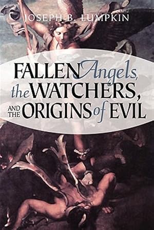 Image du vendeur pour Fallen Angels Watchers, and the Origins of Evil mis en vente par GreatBookPrices