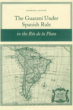 Seller image for Guarani Under Spanish Rule in the Rio De La Plata for sale by GreatBookPrices