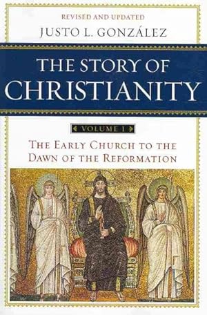 Immagine del venditore per Story of Christianity : The Early Church to the Reformation venduto da GreatBookPrices