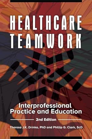 Image du vendeur pour Healthcare Teamwork : Interprofessional Practice and Education mis en vente par GreatBookPrices