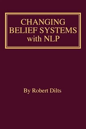Immagine del venditore per Changing Belief Systems With NLP venduto da GreatBookPrices