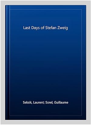 Bild des Verkufers fr Last Days of Stefan Zweig zum Verkauf von GreatBookPrices