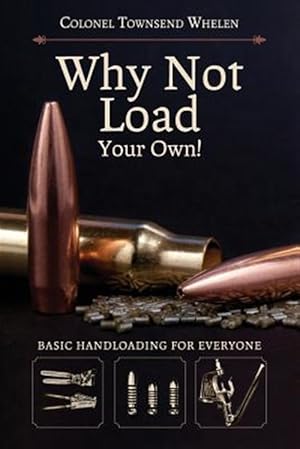 Imagen del vendedor de Why Not Load Your Own a la venta por GreatBookPrices