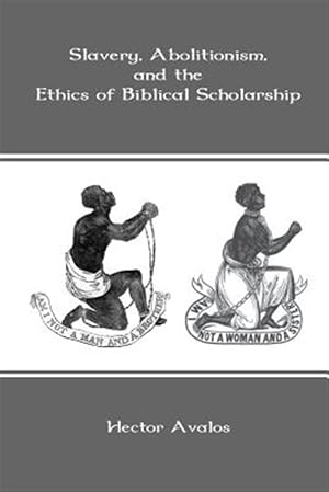 Immagine del venditore per Slavery, Abolitionism, And The Ethics Of Biblical Scholarship venduto da GreatBookPrices