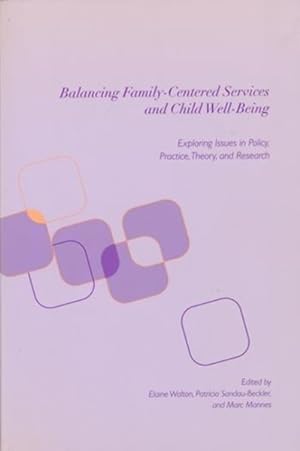 Bild des Verkufers fr Balancing Family-Centered Services and Child Well-Being : Exploring Issues in Policy, Practice, Theory, and Research zum Verkauf von GreatBookPrices