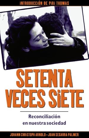 Imagen del vendedor de Setenta Veces Siete : Reconciliacion En Nuestra Sociedad -Language: spanish a la venta por GreatBookPrices