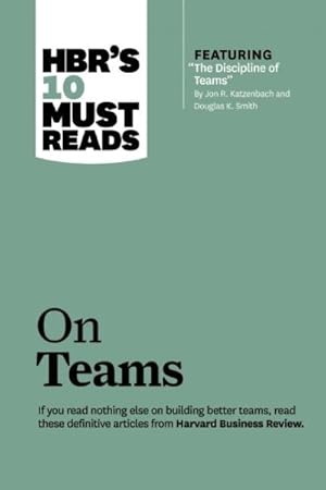 Imagen del vendedor de Hbr's 10 Must Reads on Teams : With Featured Article the Discipline of Teams a la venta por GreatBookPrices