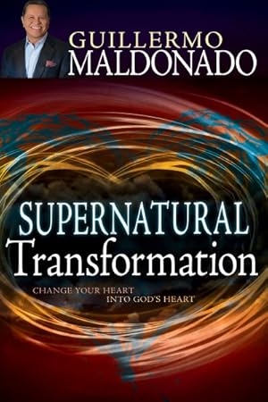 Seller image for Supernatural Transformation : Change Your Heart into God's Heart for sale by GreatBookPrices