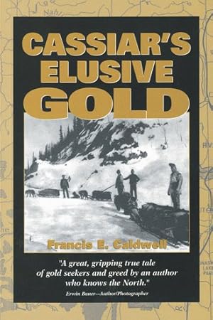 Bild des Verkufers fr Cassiar's Elusive Gold zum Verkauf von GreatBookPrices