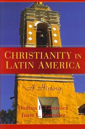 Seller image for Christianity in Latin America : A History for sale by GreatBookPrices
