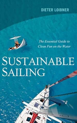 Seller image for Sustainable Sailing : Go Green When You Cast Off for sale by GreatBookPrices