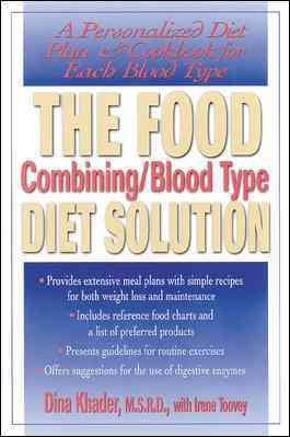 Seller image for Food Combining/Blood Type Diet Solution : A Personalized Diet Plan and Cookbook for Each Blood Type for sale by GreatBookPrices